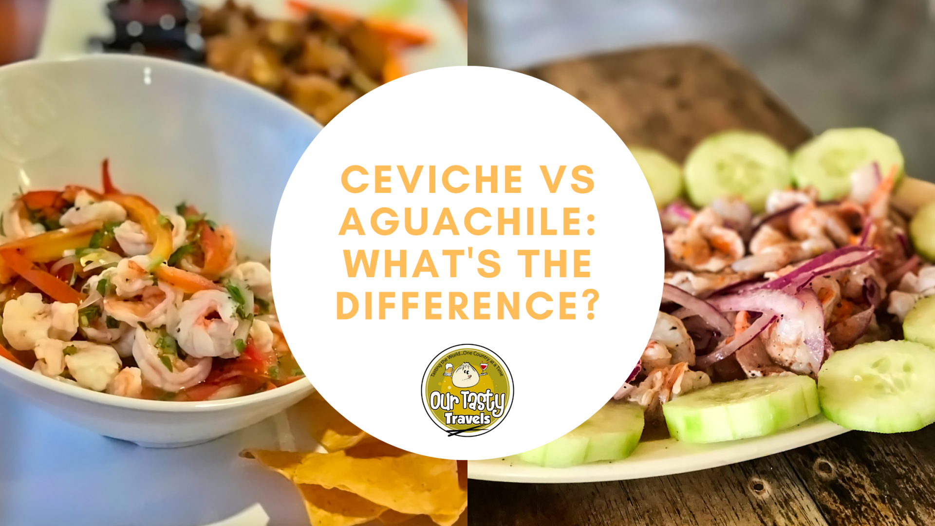 Ceviche versus Aguachile What's the Difference?