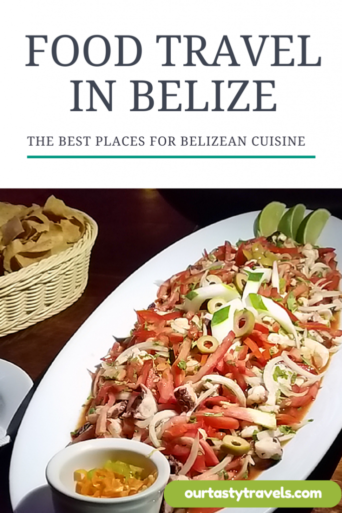 Best spots for Food Travel in #Belize -- OurTastyTravels.com