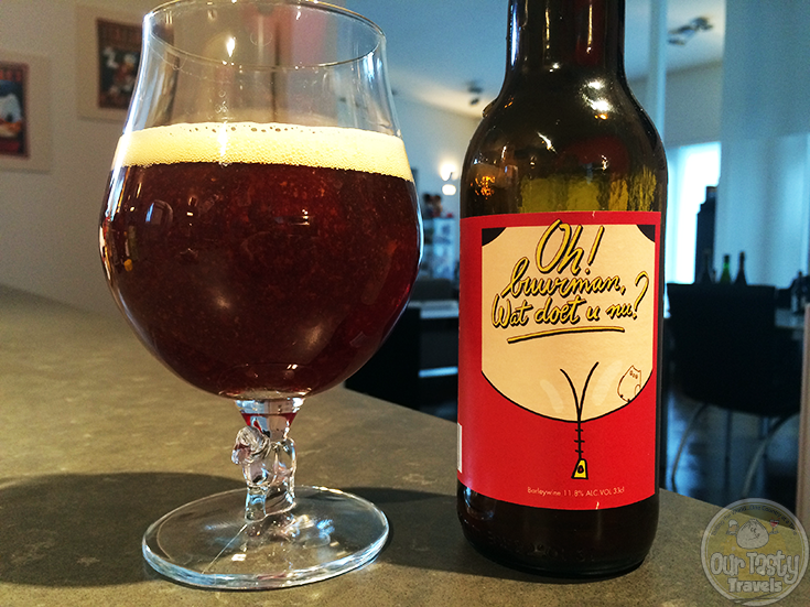 04-Sep-2015: Oh! Buurman, Wat doet u nu? by Het Uiltje. Oh neighbor, what are you doing? An 11.8% American Barleywine from Haarlem in the Netherlands. Fruity aroma. Very smooth. Creamy texture. Fruity, alcohol flavor. But very tasty! #ottbeerdiary